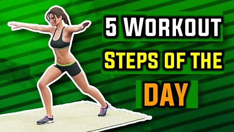 5 Workout Steps of the day [Weight Loss]