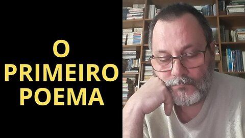 O PRIMEIRO POEMA, POEMA DE JORGE LUCIO DE CAMPOS