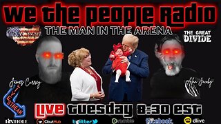 #174 We The People Radio w/ James and Alan - The Man in The Arena