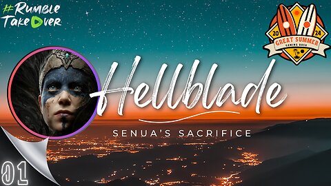 Summer Games [EP1]: Hellblade - Senua's Sacrifice (PC) [1/100] | Rumble Gaming