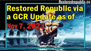 Restored Republic via a GCR Update as of November 7, 2023 - Judy Byington