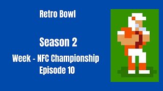 Retro Bowl | Season 2 - Week - NFC Championship (Ep 10)