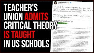 Largest Teacher's Union In US Openly ADMITS They ARE Teaching Critical Theory, The Debate Is Over