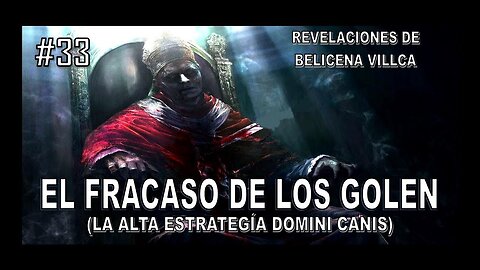 33. FELIPE IV CONTRA LOS GOLEN - REVELACIONES DE BELICENA VILLCA