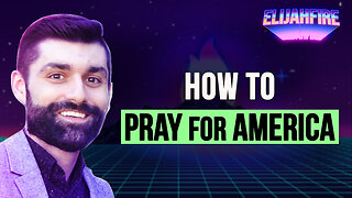 HOW TO PRAY FOR AMERICA ElijahFire: Ep. 294 - JESSE SHAMP