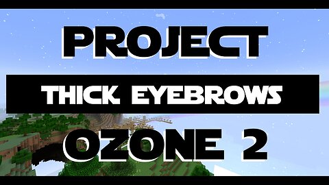 Minecraft Project Ozone 2 ep 20 - Cat Ears and Thick Eyebrows