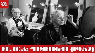 #103 "Limelight (1952)" (08/19/23)