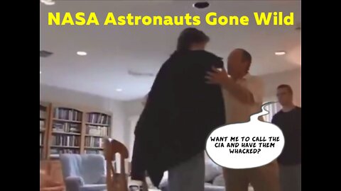 NASA Goes Wild! "Want me to call the CIA and have him whacked?"