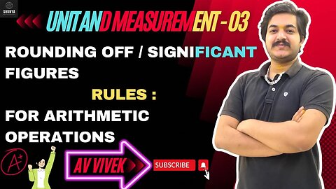 Rounding off | Rules for Arithmetic Operation for Significant Figures