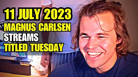 Magnus Carlsen STREAMS Titled Tuesday 11 JULY 2023