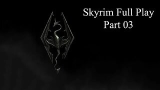 Skyrim Full Play Part 03