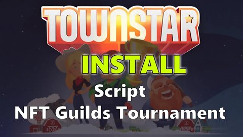 Town Star: How to install script required for NFT Guilds Tournaments