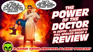 Doctor Who - Power of the Doctor In Depth Recap/Review