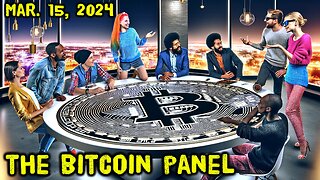 The Bitcoin Panel: BTC Global Takeover, What It Means, Nostr Buzzing! - Mar. 15, 2024 - Ep.66