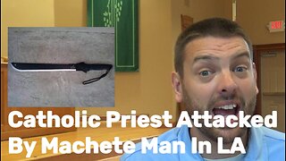 Catholic Priest Attacked By Machete Man In Louisiana