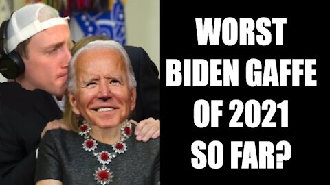 Is this the worst Biden Gaffe of 2021 so far? | THAT DIDN'T AGE WELL #60
