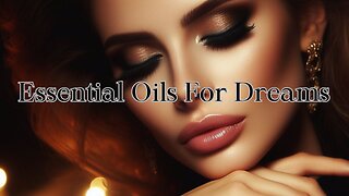 Essential Oils For Dreams And Amazing Recipe