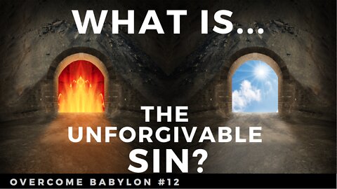 What Is The Unforgivable Sin? Overcome Doubt and Anxiety [ep.12]