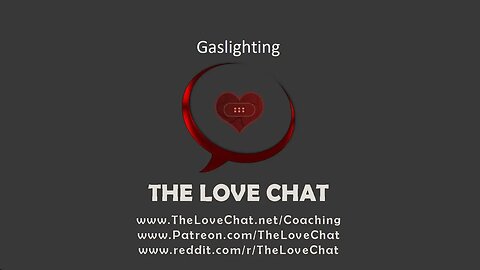 248. Gaslighting (Narcissism? Manipulation? Normal?)