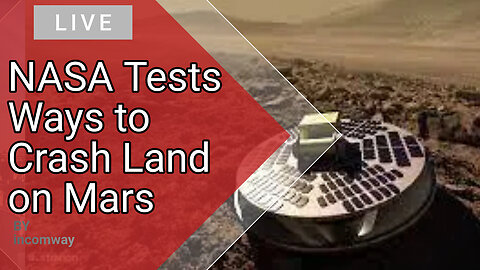 NASA Tests Ways to Crash Land on Mars