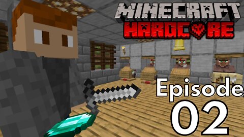 Hardcore Minecraft : Ep2 "Villagers Like To Troll"