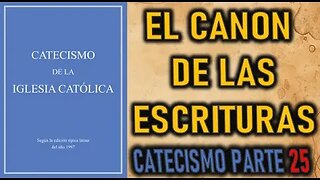 EL CANON DE LAS ESCRITURAS - CATECISMO CATOLICO