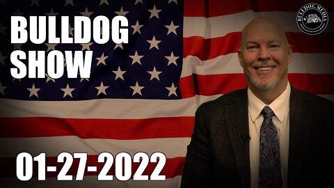 The Bulldog Show | January 27, 2022