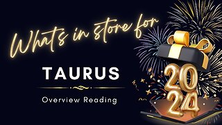 Taurus 2024 Overview Reading