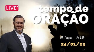 🔴 Tempo de Oração | 24 de Janeiro