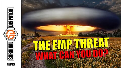 Will an EMP Strike End Civilization As We Know It? Survival Dispatch News 3-16-23