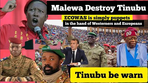 Melawa destroyed Tinubu;ECOWAS is simply puppets in the hand of Westerners and Europeans