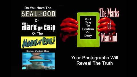 Do You Have The Seal, or The Mark of Cain, or The Mark of Evil - The Marks of Mankind