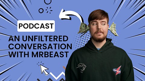 An Unfiltered Conversation with MrBeast