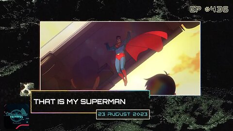 That IS My Superman | Toonami Faithful Podcast Ep. 436