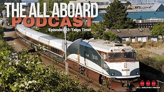 All Aboard Episode 022: Talgo Time!