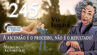 Cortes DcE #245 * A ascensão é o processo, não é o resultado! *