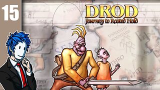 DROD2: Journey to Rooted Hold | Episode 15/16