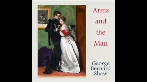 Arms and the Man by George Bernard Shaw - FULL AUDIOBOOK