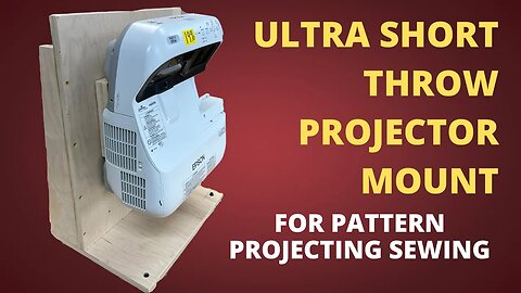 How To Make an Ultra Short Throw Projector Mount for Pattern Projecting Sewing