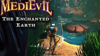 Medievil (2019): Part 13 - The Enchanted Earth (with commentary) PS4