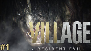 Resident Evil Village - Part 1 - Village of Big Hairy Men