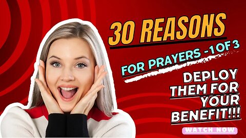 30 Reasons for Prayer - Part 1 of 3 - DEPLOY them For Your BENEFIT! by Ambassador Monday O. Ogbe