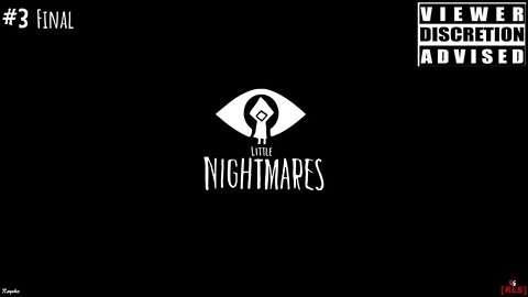 [RLS] Little Nightmares - #3 Final