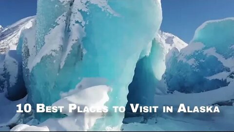 10 Best Places to Visit in Alaska