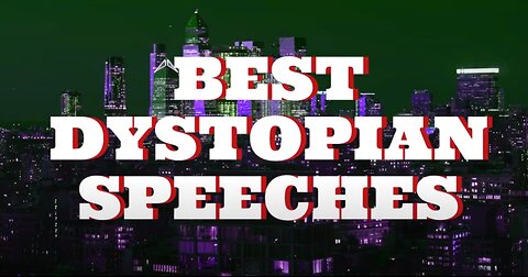 Best Dystopian Speeches