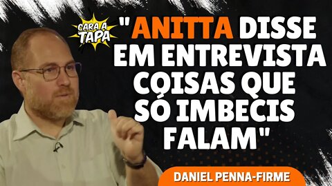 ANITTA É UM PROBLEMA PARA AS FUTURAS GERAÇÕES, SEGUNDO DANIEL PENNA-FIRME