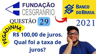 Questão 29 do Banco do Brasil 2021 | Matemática Financeira | Como calcular taxa de Juros |Empréstimo