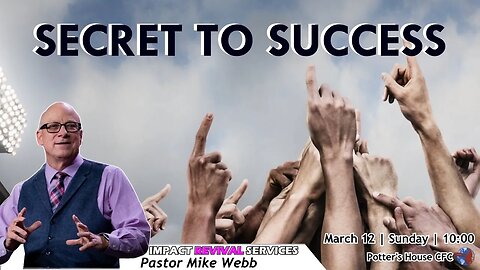 SPECIAL SERVICE AM | Pst Mike Webb | SECRET TO SUCCESS | 10:00 | 12 Mar 23
