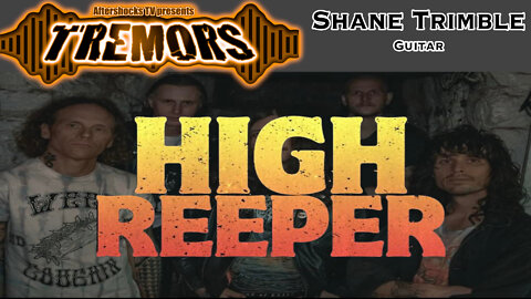 AS Tremors | HIGH REEPER guitarist Shane Trimble