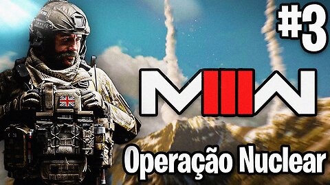 Call of Duty Modern Warfare III 2023: Operação Nuclear (Missão 3) (Gameplay)